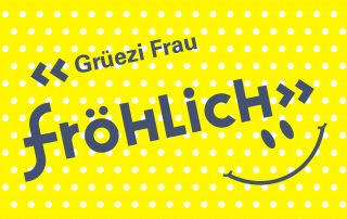 plakativ gesetzte Schrift «Grüezi Frau Fröhlich» als personalisierte Ansprache